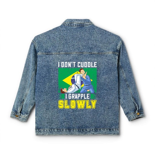 Brazilian Jiu Jitsu Sarcastic Quote MMA BJJ Classic Women's Denim Jackets