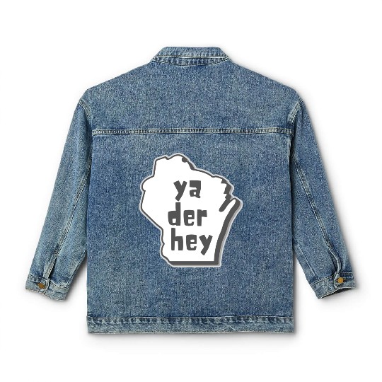 Ya der hey - Wisconsin speak Classic Women's Denim Jackets