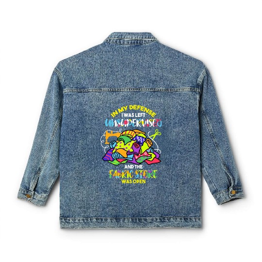 In My Defense I was Left Unsupervised Classic Women's Denim Jackets