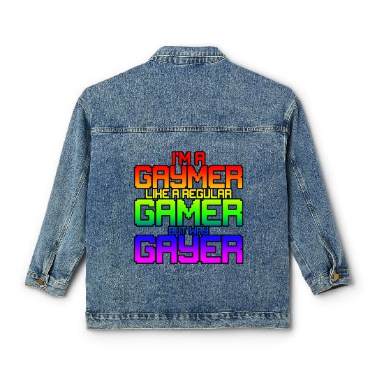 I'm A Gaymer, Like A Regular Gamer But Way Gayer 2 Classic Women's Denim Jackets