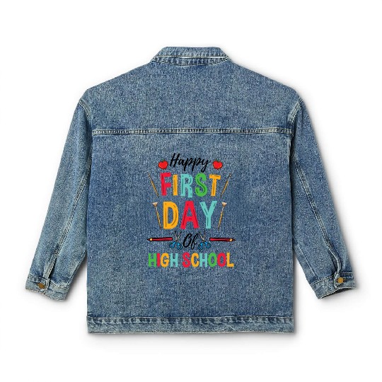 Teacher Happy First Day Of High School Classic Women's Denim Jackets