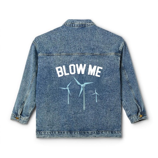 Blow Me Wind Renewable Energy Windtech Windmill Classic Women's Denim Jackets