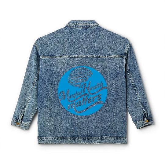 mental health matters quote Classic Women's Denim Jackets
