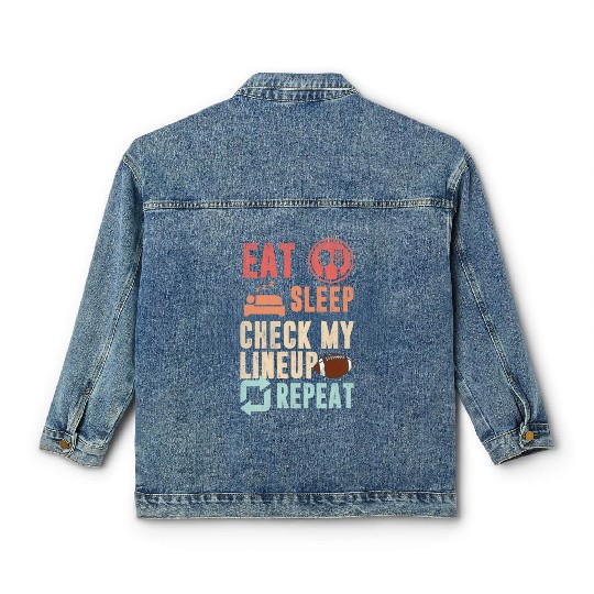 Eat sleep check my lineup repeat fantasy football Classic Women's Denim Jackets