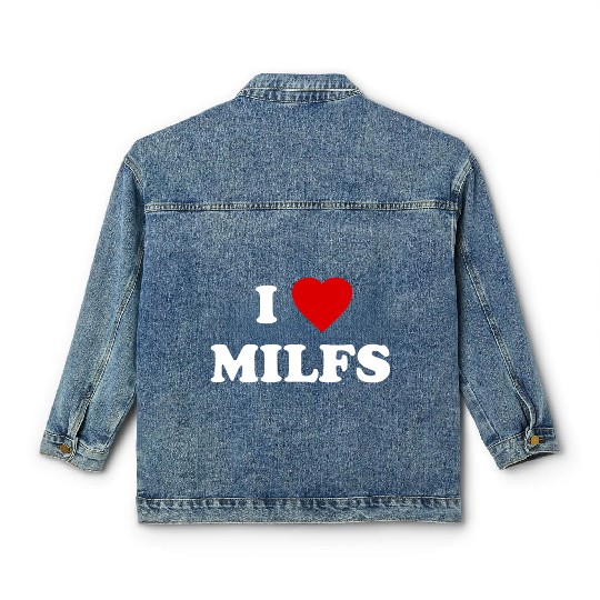I Love MILFs Classic Women's Denim Jackets