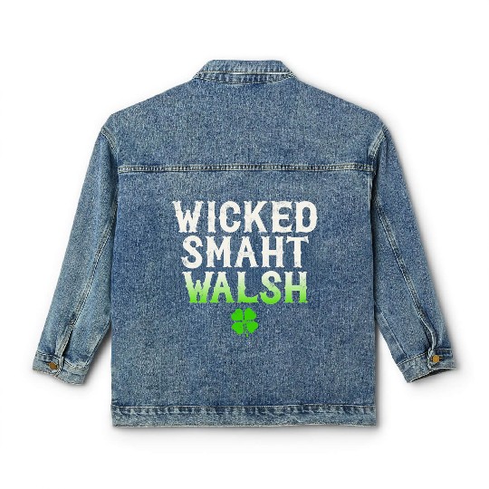 Wicked Smaht Walsh Clan Boston Irish Slang Classic Women's Denim Jackets