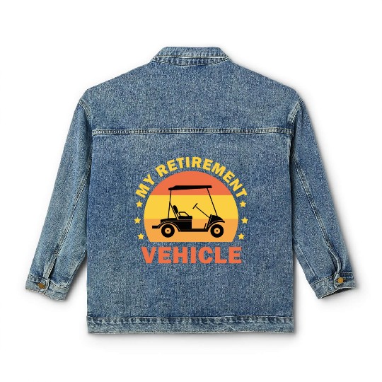 Funny My Retirement Vehicle Golf Cart - Funny Golf Classic Women's Denim Jackets