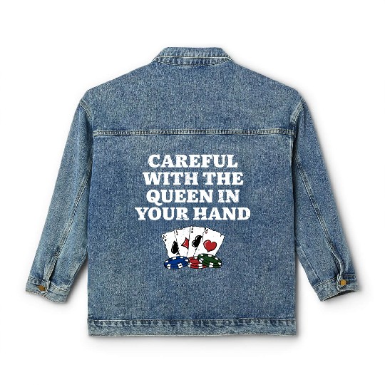 Careful with the Queen Poker Gambler Poker Player Classic Women's Denim Jackets