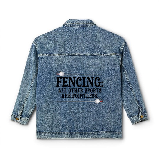 Fencing Make New Friends and Stab Them Sports Pun Classic Women's Denim Jackets