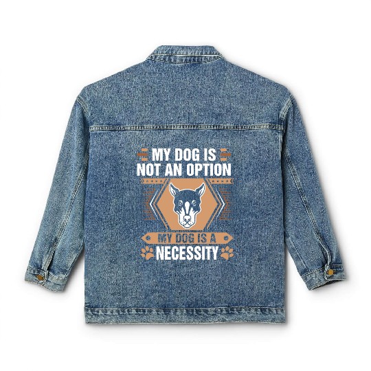Dog Is Not Option Dog Is Necessity Doberman Classic Women's Denim Jackets