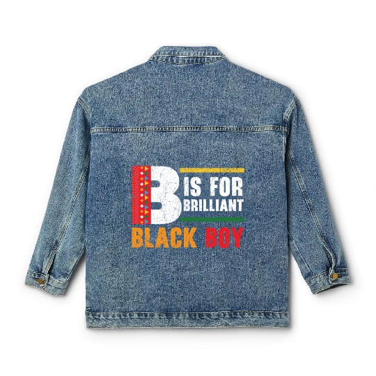 B Is For Brilliant Black Boy Black History Month Classic Women's Denim Jackets