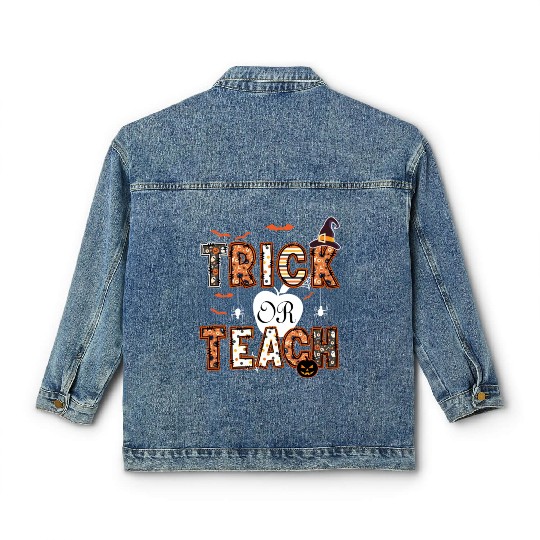Trick Or Teach Funny Halloween Teacher Life Gift Classic Women's Denim Jackets