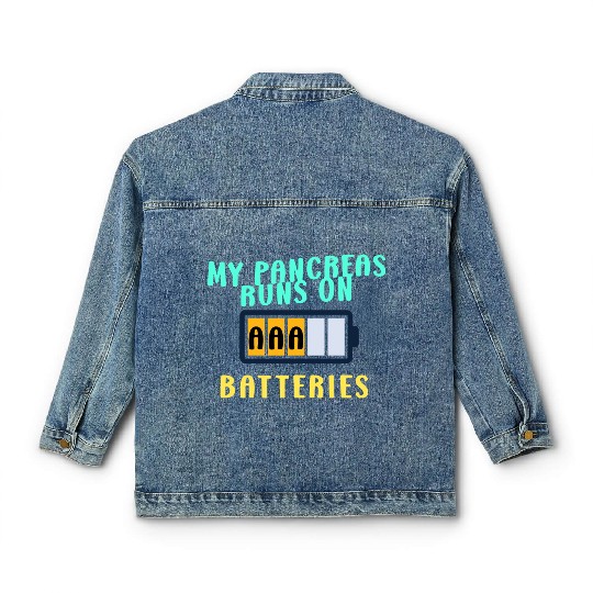 My Pancreas Runs On AAA Batteries Funny Diabetics Classic Women's Denim Jackets