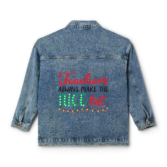 Teacher Always Make The Nice List Classic Women's Denim Jackets