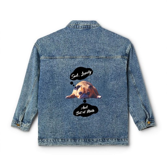 Sad Lonely And Bad At Math, Funny styles, Classic Women's Denim Jackets