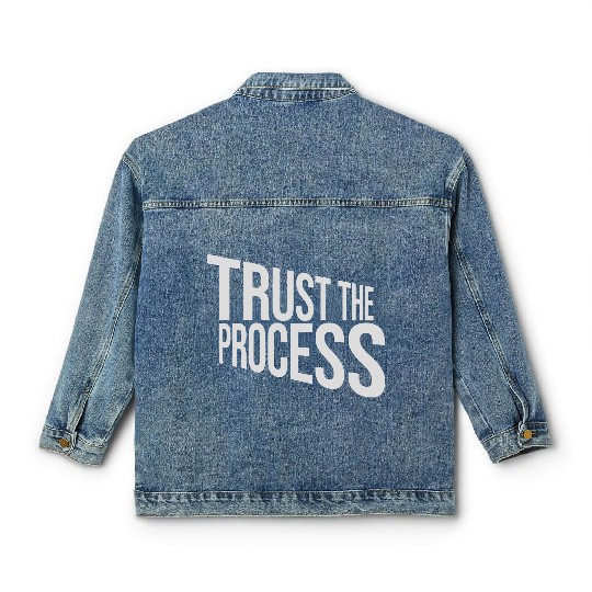 trust the process quote Classic Women's Denim Jackets