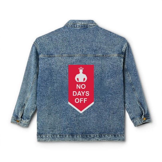 no days off quote Classic Women's Denim Jackets