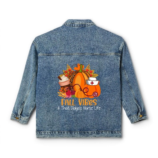 Fall Vibes & That Dialysis Nurse Life Fall Autumn Classic Women's Denim Jackets