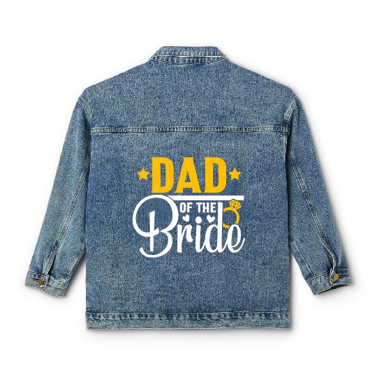 Dad Of The Bride Wedding Party Matching Gift Classic Women's Denim Jackets