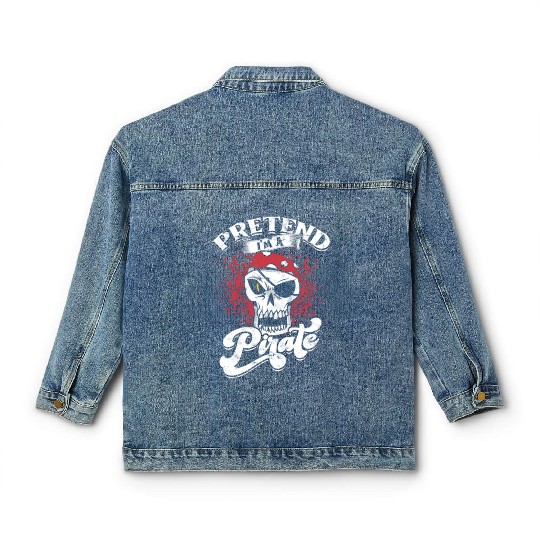 Pretend I'm a pirate - pirate Halloween Classic Women's Denim Jackets