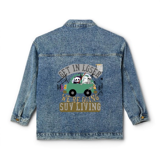 Get in loser we're going suv living Classic Women's Denim Jackets