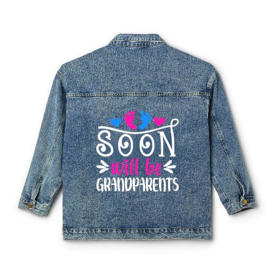 We Will Soon Become Grandparents, Be Grandparents Classic Women's Denim Jackets