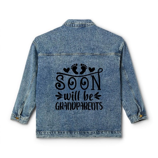 We Will Soon Become Grandparents, Be Grandparents Classic Women's Denim Jackets
