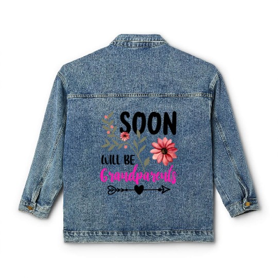 We Will Soon Become Grandparents, Be Grandparents Classic Women's Denim Jackets