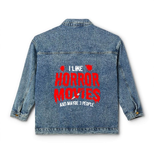 I Like Horror Movies Maybe 3 People Halloween Classic Women's Denim Jackets