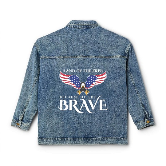 Land Of The Free Because Of The Brave Patriot USA Classic Women's Denim Jackets