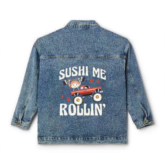 Sushi Me Rollin' Japanese Foodie I Love Sushi Classic Women's Denim Jackets