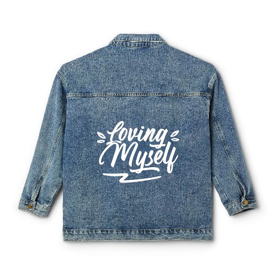 Loving Myself Cute Self Love Positive Classic Women's Denim Jackets
