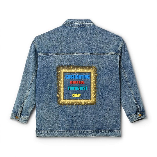gaslighting is not real Classic Women's Denim Jackets