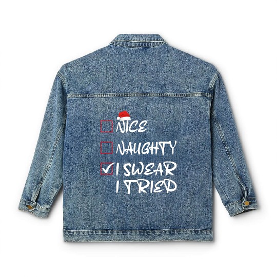 Nice Naughty I Swear I Tried Classic Women's Denim Jackets