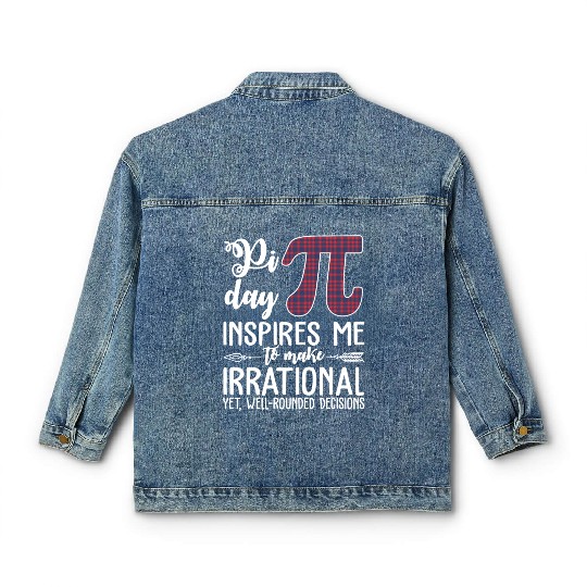 Pi Day Inspires Me To Make Irrational Funny Math Classic Women's Denim Jackets
