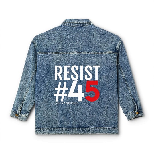 Resist 45 Not My President Classic Women's Denim Jackets