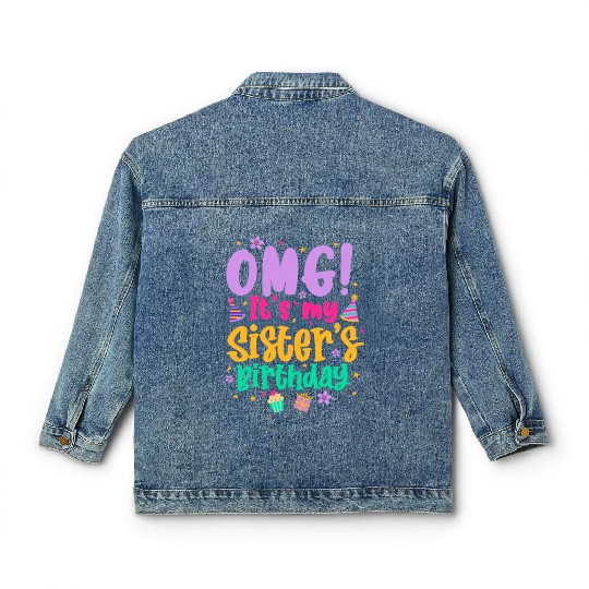 OMG It's My Sister's Birthday Classic Women's Denim Jackets