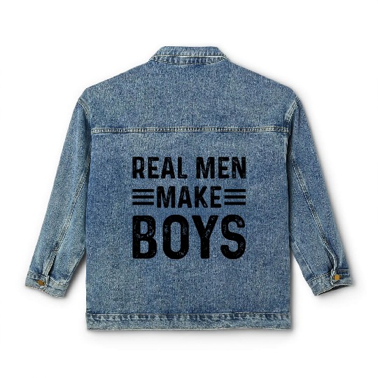 Real Men Make Boys Daddy To Be - Boy Daddy Announc Classic Women's Denim Jackets
