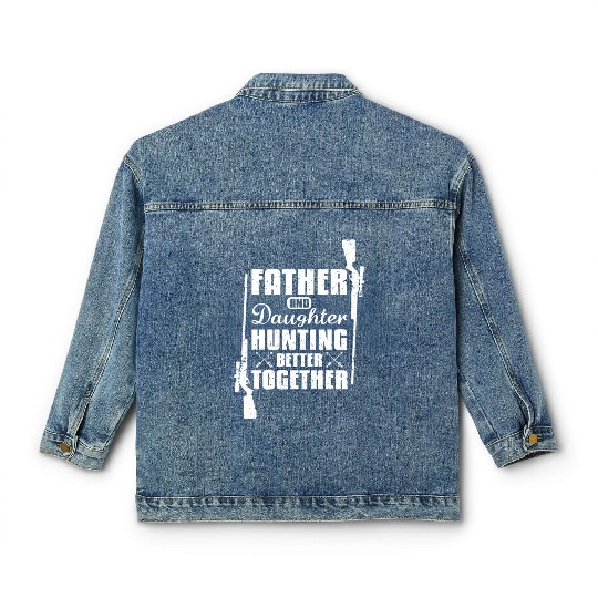 Father And Daughter Hunting Better Together Classic Women's Denim Jackets
