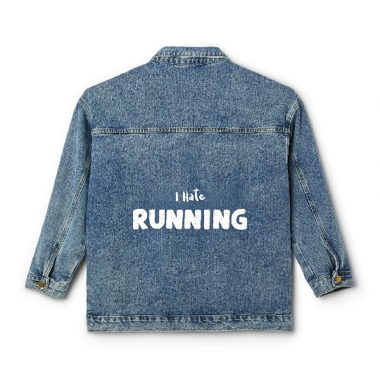 I Hate Running - Workout Classic Women's Denim Jackets