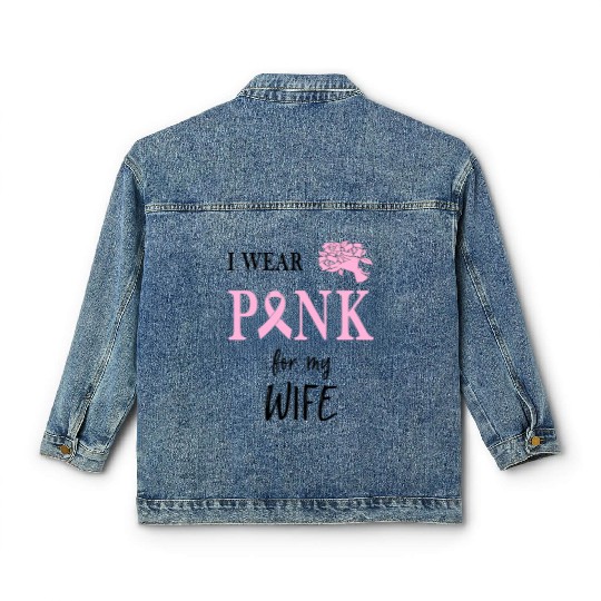 I WEAR PINK FOR MY WIFE Classic Women's Denim Jackets
