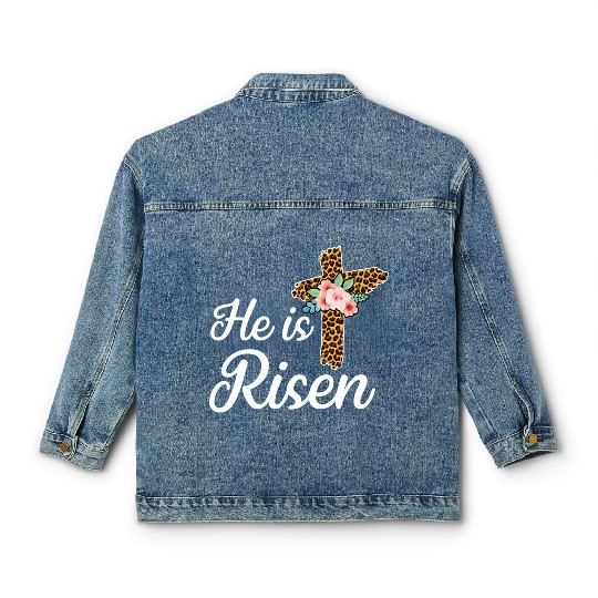 He Is Risen Jesus Christ Cross Easter Sunday Classic Women's Denim Jackets