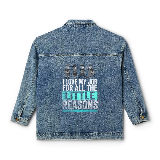 I Love My Job For All The Little Reasons Classic Women's Denim Jackets