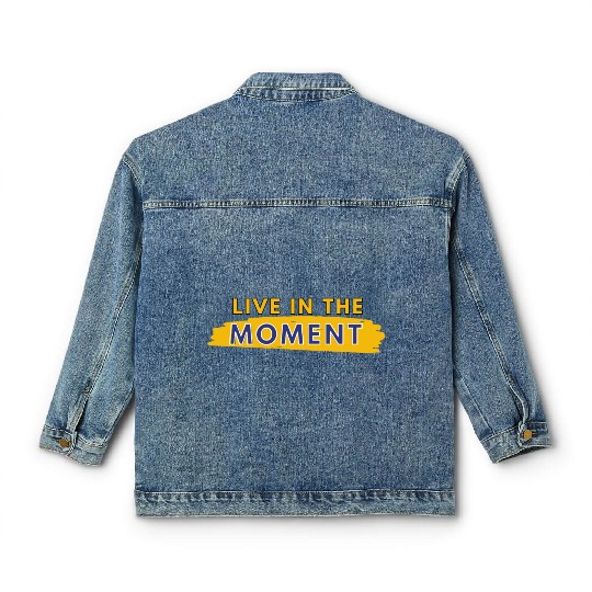 Live in the moment Classic Women's Denim Jackets