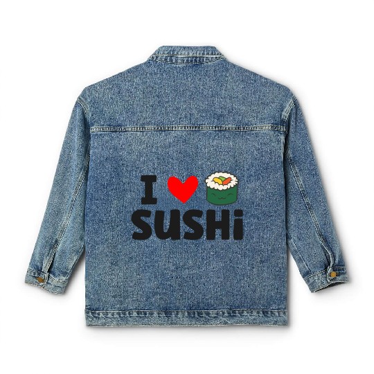 I Love Sushi Love Sushi Rolls Classic Women's Denim Jackets