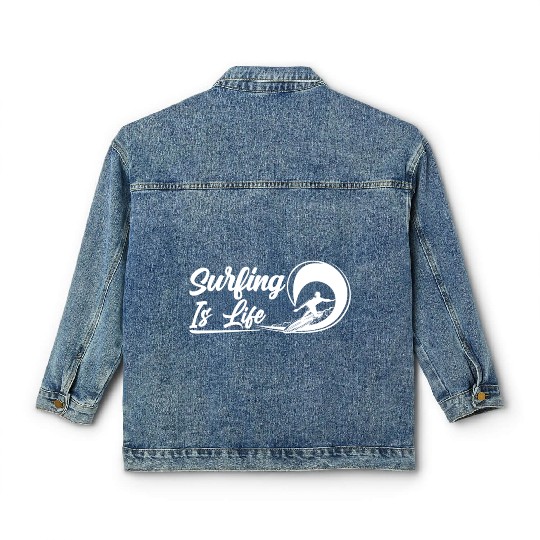 Surfing Is Life Surfboard Sayings Surfer Surf Classic Women's Denim Jackets