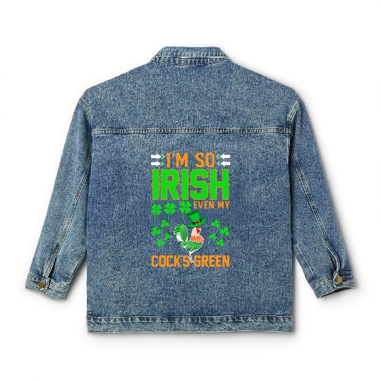 I´m So Irish Even My Cock´s Green Classic Women's Denim Jackets