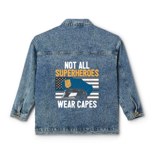 Not All Superheroes Wear Capes Police Cop Officer Classic Women's Denim Jackets