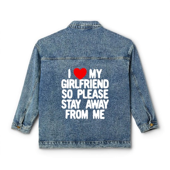 I Love My Girlfriend So Please Stay Away From Memy Classic Women's Denim Jackets