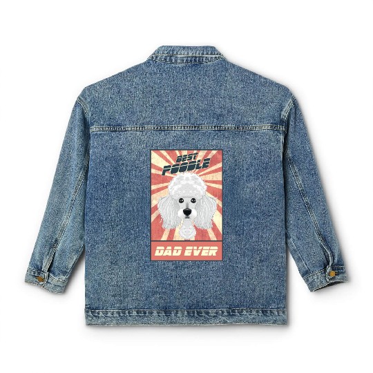 Best Poodle Dad Ever I Poodle Lover Classic Women's Denim Jackets